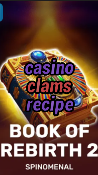 casino clams recipe-trdjkmsxjksdss.com